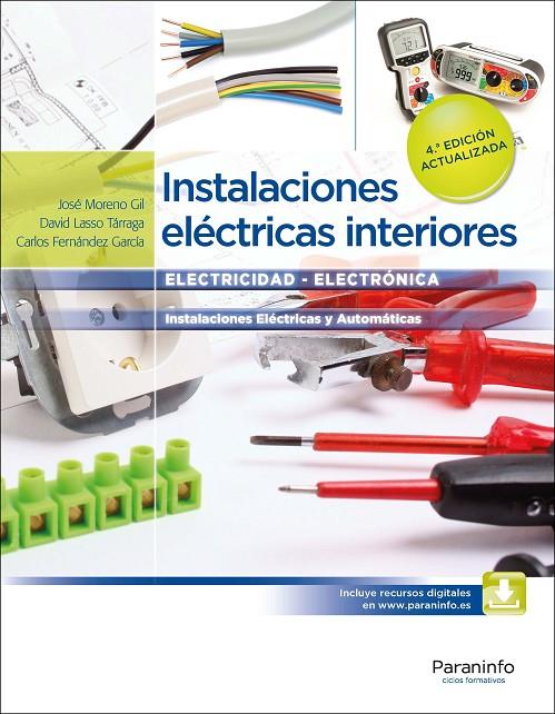 INSTALACIONES ELÉCTRICAS INTERIORES  4.ª EDICIÓN | 9788428338585 | FERNÁNDEZ GARCÍA, CARLOS / LASSO TARRAGA, DAVID / MORENO GIL, JOSÉ / PLC MADRID, MADRID