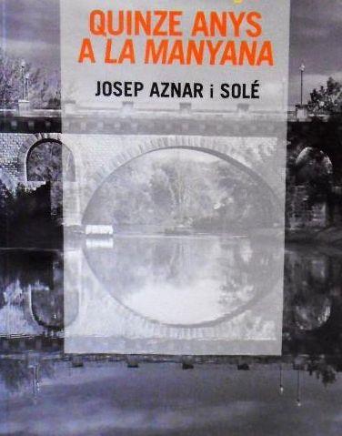 QUINZE ANYS A LA MANYANA | 9788496779914 | AZNAR I SOLÉ, JOSEP