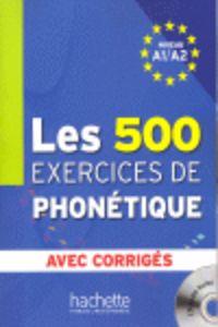 EXERCICES PHONETIQUE 500+CORRIG A1/A2 | 9782011556981