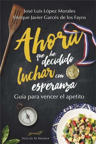 AHORA QUE HE DECIDIDO LUCHAR CON ESPERANZA | 9788433028501 | LOPEZ MORALES, L.