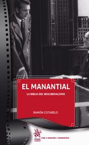 MANANTIAL, EL. LA BIBLIA DEL NEOLIBERALISMO | 9788413781167 | COTARELO GARCÍA, RAMÓN