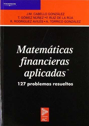MATEMATICAS FINANCIERAS APLICADAS | 9788472881198 | CABELLO GONZALEZ, JOSÉ MANUEL/GOMEZ NUÑEZ, TRINIDAD/RODRIGUEZ AVILES, RAFAEL/RUIZ DE LA RUA , FRANCI