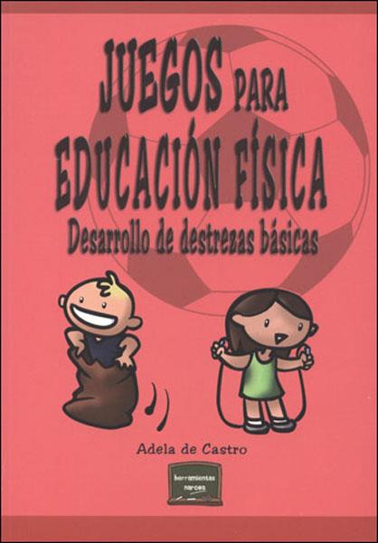 JUEGOS PARA EDUCACION FISICA | 9788427715707 | CASTRO DE, ADELA