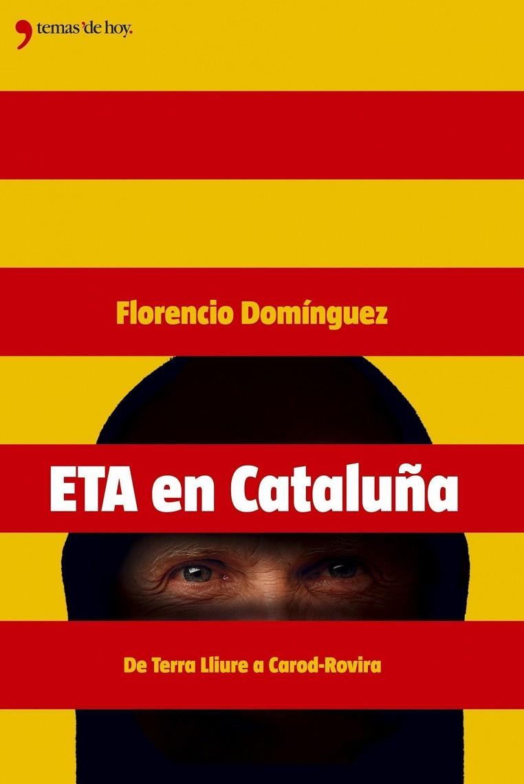ETA EN CATALUÑA DE TERRA LLIURE A CAROD-ROVIRA | 9788484604136 | DOMINGUEZ, F.