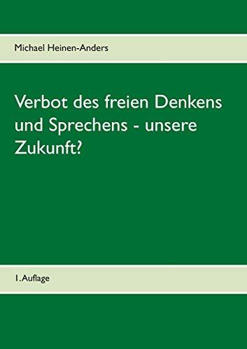 VERBOT DES FREIEN DENKENS UND SPRECHENS - UNSERE Z | 9783741299766 | HEINEN-ANDERS, MICHAEL