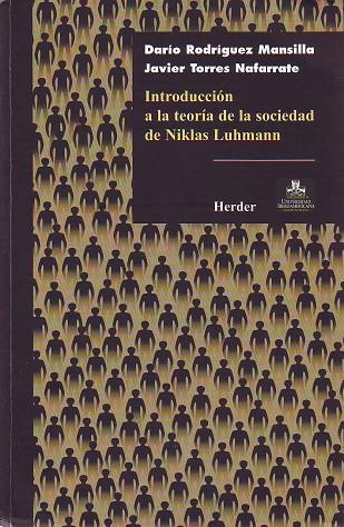 INTRODUCCIÓN A LA TEORÍA DE LA SOCIEDAD DE NIKLAS LUHMANN | 9789685807296 | RODRÍGUEZ MANSILLA, DARÍO / TORRES NAFARRATE, JAVIER