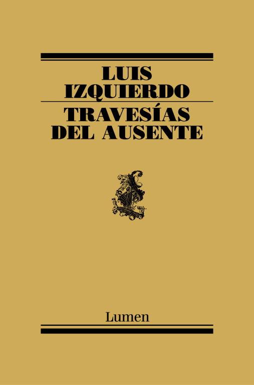 TRAVESÍAS DEL AUSENTE | 9788426415424 | IZQUIERDO, LUIS