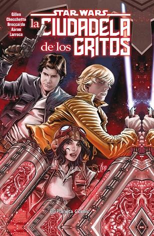 STAR WARS. LA CIUDADELA DE LOS GRITOS | 9788491737988 | GILLEN, KIERON/LARROCA, SALVADOR/AARON, JASON