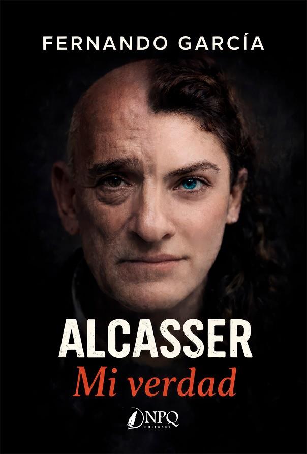 ALCASSER. MI VERDAD | 9791388234316 | GARCIA, FERNANDO