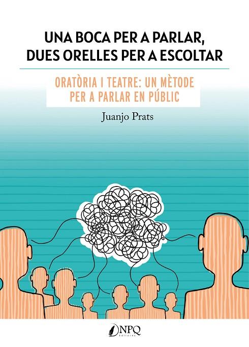 BOCA PER A PARLAR,  DUES ORELLES PER ESCULTAR, UNA | 9788418975325 | PRATS, JUANJO