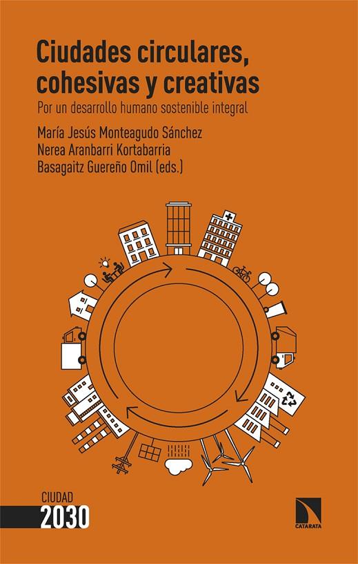 CIUDADES CIRCULARES, COHESIVAS Y CREATIVAS | 9788413525501 | ARANBERRI KORTABARRIA, NEREA / GUEREÑO OMI