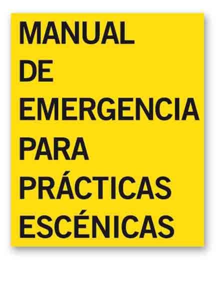 MANUAL DE EMERGENCIA PARA PRACTICAS ESCENICAS | 9788494126659