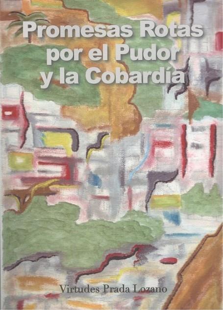 PROMESAS ROTAS POR EL PUDOR Y LA COBARDÍA | 9788417959784 | PRADA LOZANO, VIRTUDES