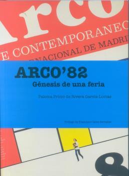 ARCO'82, GÉNESIS DE UNA FERIA | 9788481816327 | PRIMO DE RIVERA GARCÍA-LOMAS, PALOMA