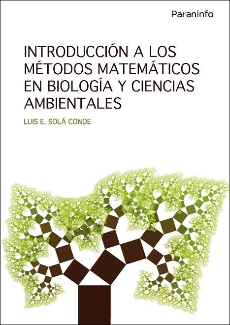 INTRODUCCIÓN A LOS MÉTODOS MATEMÁTICOS EN BIOLOGÍA Y CIENCIAS AMBIENTALES | 9788428338301 | SOLÁ CONDE, LUIS EDUARDO