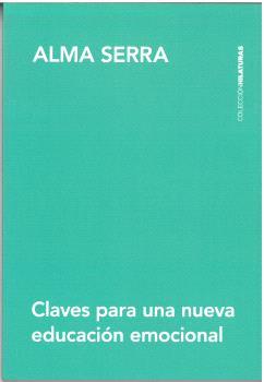 CLAVES PARA UNA NUEVA EDUCACIÓN EMOCIONAL | 9788412834406 | SERRA, ALMA