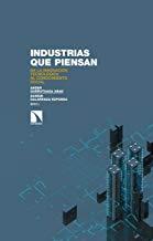 INDUSTRIAS QUE PIENSAN | 9788490974674 | GURRUTXAGA ABAD, ANDER