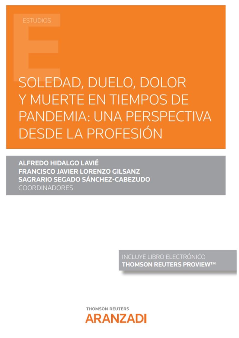 SOLEDAD, DUELO, DOLOR Y MUERTE EN TIEMPOS DE PANDEMIA | 9788411243513 | HIDALGO LAVIÉ, ALFREDO / LORENZO GILSANZ, FRANCISCO JAVIER / SEGADO SÁNCHEZ-CABEZUDO, SAGRARIO