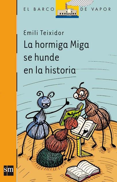 HORMIGA MIGA SE HUNDE EN LA HISTORIA, LA | 9788467543117 | TEIXIDOR, EMILI