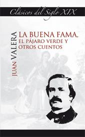 BUENA FAMA, EL PÁJARO VERDE Y OTROS CUENTOS, LA | 9788478983537 | VALERA Y ALCALÁ-GALIANO, JUAN