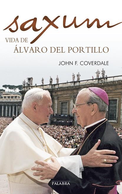 SAXUM: VIDA DE ÁLVARO DEL PORTILLO | 9788490610787 | COVERDALE, JOHN F.