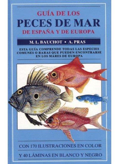 GUIA DE PECES DE MAR DE ESPAÑA Y EUROPA | 9788428206853 | BAUCHOT / PRAS
