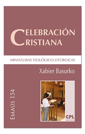 CELEBRACIÓN CRISTIANA, MINIATURAS TEOLÓGICO-LITÚRGICAS | 9788491651628 | BASURKO ULAZIA, XABIER