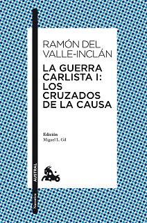 GUERRA CARLISTA I, LA : LOS CRUZADOS DE LA CAUSA | 9788467037944 | DEL VALLE-INCLÁN, RAMÓN