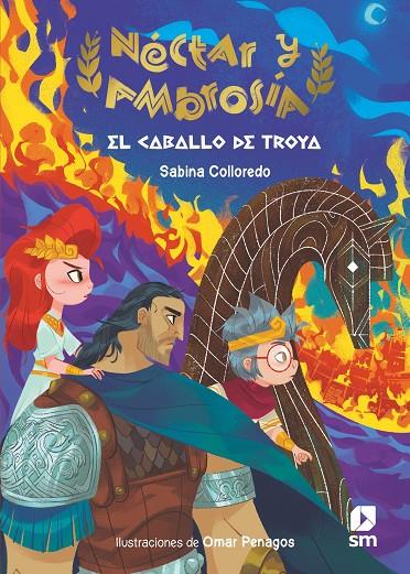 NÉCTAR Y AMBROSÍA 03. EL CABALLO DE TROYA | 9788413927428 | COLLOREDO, SABINA