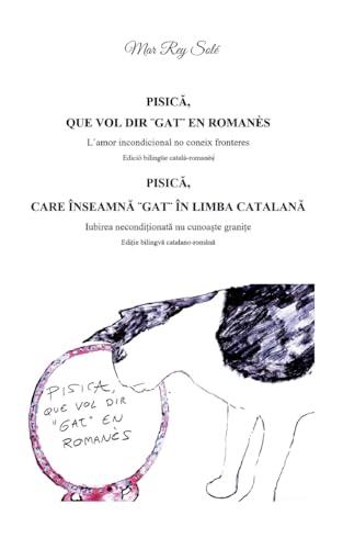PISICA, QUE VOL DIR ¨GAT¨ EN ROMANÈS - PISICA, CARE INSEAMNA ¨ GAT¨ IN LIMBA CATALANA: L´AMOR INCONDICIONAL NO CONEIX FRONTERES | 9788410920385 | REY SOLE, MAR