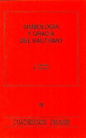 SIMBOLOGÍA Y GRACIA DEL BAUTISMO | 9788474673753 | DANIÉLOU, J. / CAMELOT TH.