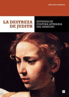 DESTREZA DE JUDITH, LA | 9788490456835 | CALVO GONZÁLEZ, JOSÉ
