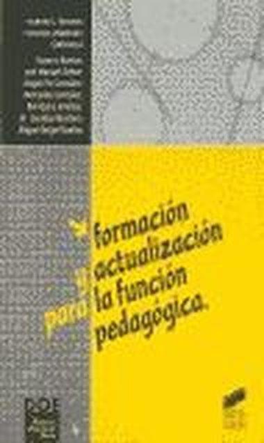 FORMACIÓN Y ACTUALIZACIÓN PARA LA FUNCIÓN PEDAGÓGICA | 9788477386384 | FERRERES PAVÍA, VICENTE S. / IMBERNÓN MUÑOZ, FRANCISCO
