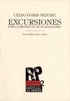 CELSO GOMIS MESTRE. EXCURSIONES POR LA PROVINCIA DE GUADALAJARA | 9788484277972 | CALERO DELSO, JUAN PABLO