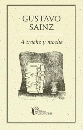 A TROCHE Y MOCHE | 9789685473996 | SAINZ, GUSTAVO