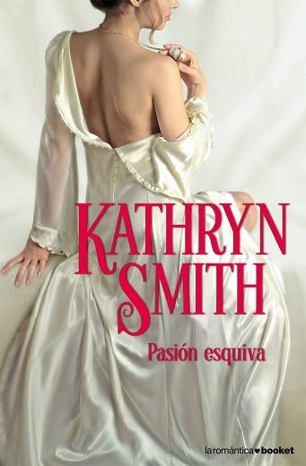PASIÓN ESQUIVA | 9788408076797 | SMITH, KATHRYN