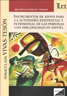 INSTRUMENTOS DE APOYO PARA LA AUTONOMIA EXISTENCIAL Y PATRIMONIAL DE LAS PERSONAS CON DISCAPACIDAD EN ESPAÑA | 9789563923438 | VIVAS-TESON, INMACULADA
