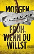 MORGEN FRUEH WENN DU WILLST | 9783548613345 | CARVER, TANIA