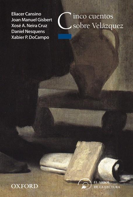 CINCO CUENTOS SOBRE VELÁZQUEZ | 9788467354348 | CASINO, E. / DOCAMPO, X. P. / GISBERT, J. M. / NEIRA, X. A. / NESQUENS, D.