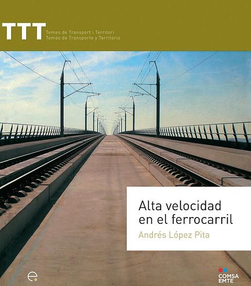 ALTA VELOCIDAD EN EL FERROCARRIL | 9788498804164 | LÓPEZ PITA, ANDRÉS