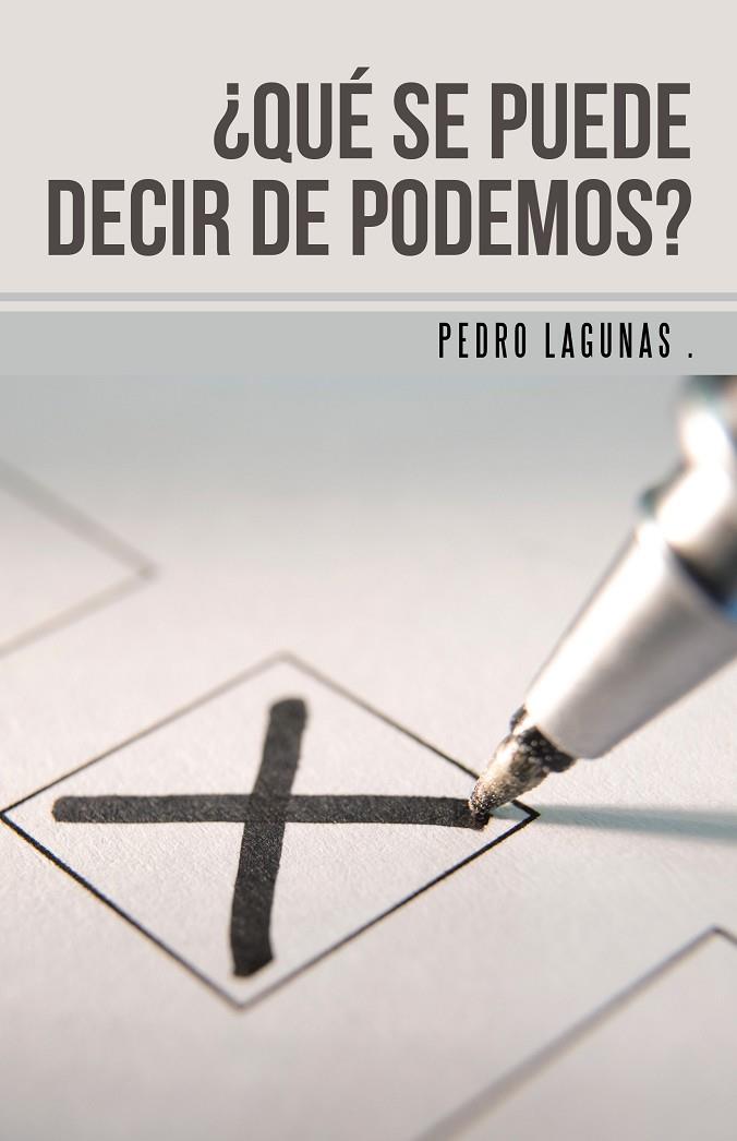 ¿QUÉ SE PUEDE DECIR DE PODEMOS? | 9788491122012 | LAGUNAS, PEDRO