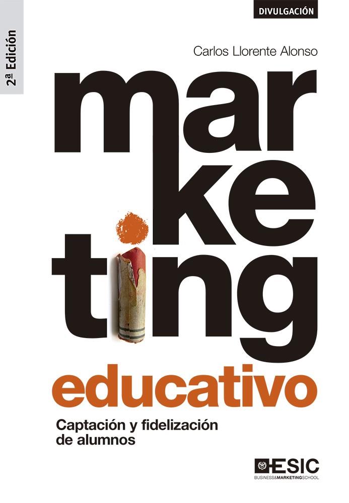 MARKETING EDUCATIVO. CAPTACIÓN Y FIDELIZACIÓN DE ALUMNOS ( 2ª EDICIÓN 2019) | 9788417914127 | DUARTE MAZA, RAÚL