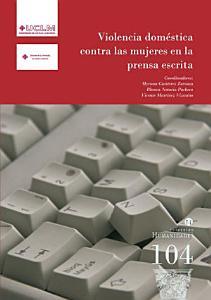 VIOLENCIA DOMÉSTICA CONTRA LAS MUJERES EN LA PRENSA ESCRITA | 9788484276548