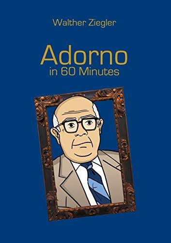ADORNO IN 60 MINUTES | 9783750460232 | ZIEGLER, WALTHER