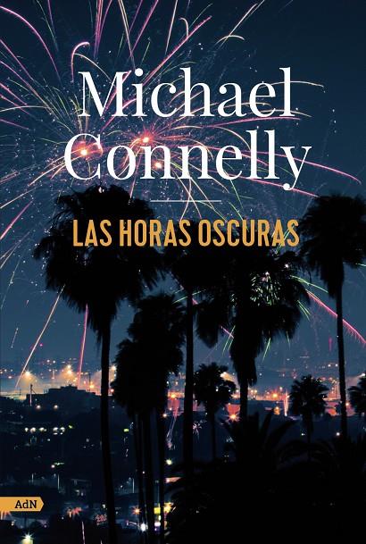 HORAS OSCURAS, LAS (HARRY BOSCH 25) | 9788413627274 | CONNELLY, MICHAEL