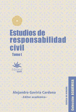 ESTUDIOS DE RESPONSABILIDAD CIVIL - TOMO I | 9789587206333 | GAVIRIA CARDONA, ALEJANDRO