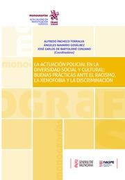 ACTUACIÓN POLICIAL EN LA DIVERSIDAD SOCIAL Y CULTURAL, LA : BUENAS PRÁCTICAS ANTE EL RACISMO, LA XENOFOBIA Y LA DISCRIMINACIÓN | 9788491430889 | PACHECO TORRALVA, ALFREDO