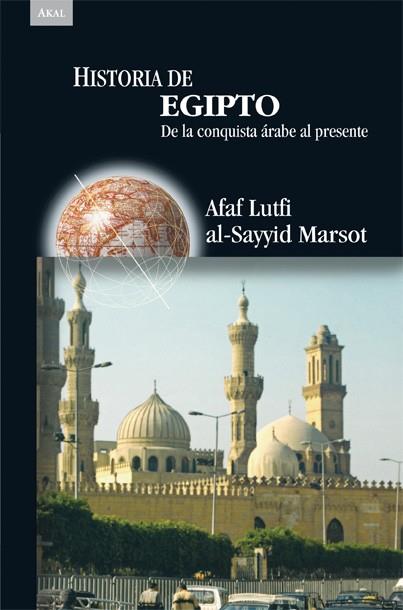 HISTORIA DE EGIPTO: DE LA CONQUISTA ARABE AL PRESENTE | 9788446024347 | AL-SAYYID MARSOT, AFAF LUTFI