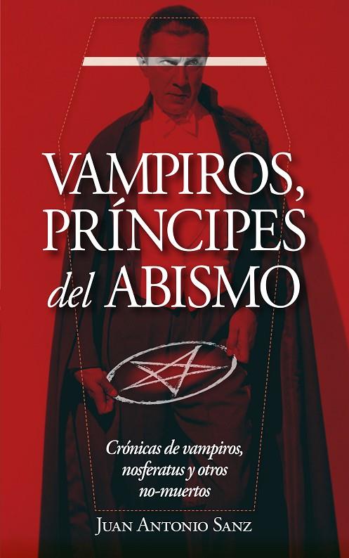 VAMPIROS, PRÍNCIPES DEL ABISMO | 9788417828455 | SANZ LÓPEZ, JUAN ANTONIO