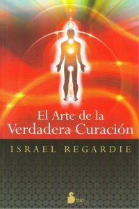 ARTE DE LA VERDADERA CURACIÓN, EL | 9788478089390 | REGARDIE, ISRAEL